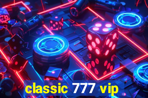 classic 777 vip