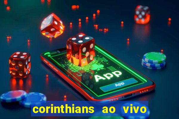 corinthians ao vivo futebol play