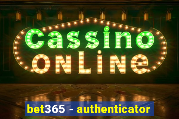 bet365 - authenticator