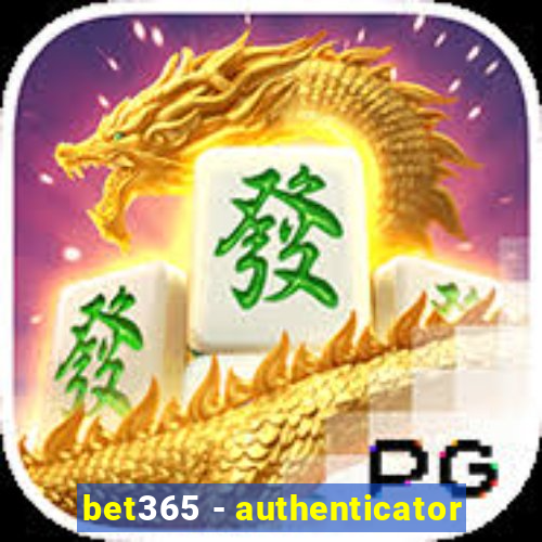 bet365 - authenticator