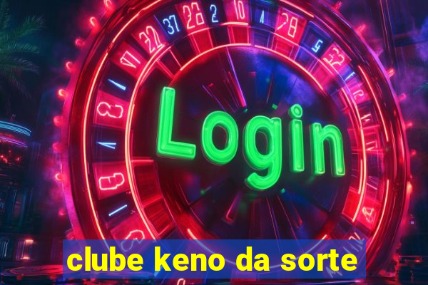 clube keno da sorte