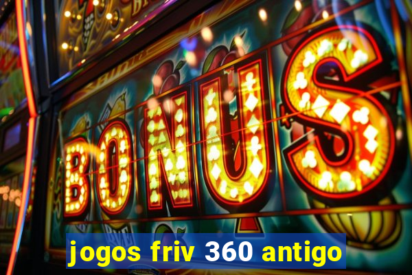 jogos friv 360 antigo