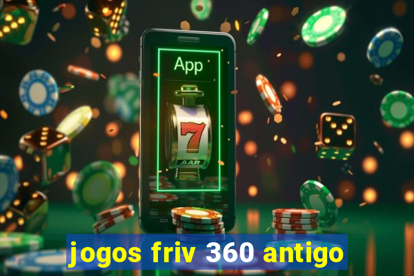 jogos friv 360 antigo