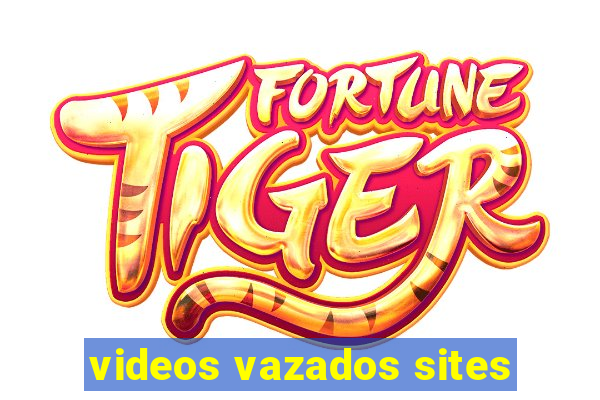 videos vazados sites