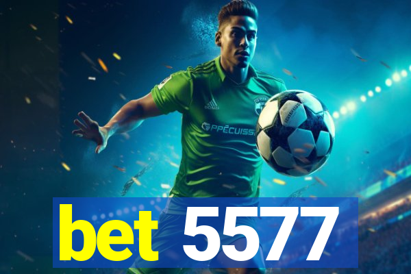 bet 5577