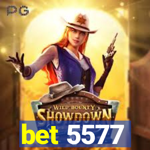 bet 5577