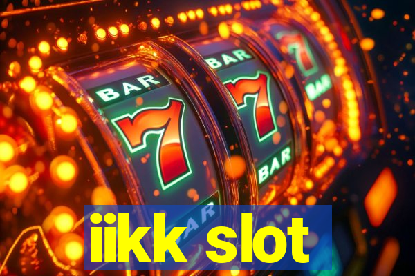 iikk slot