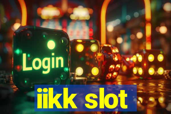 iikk slot