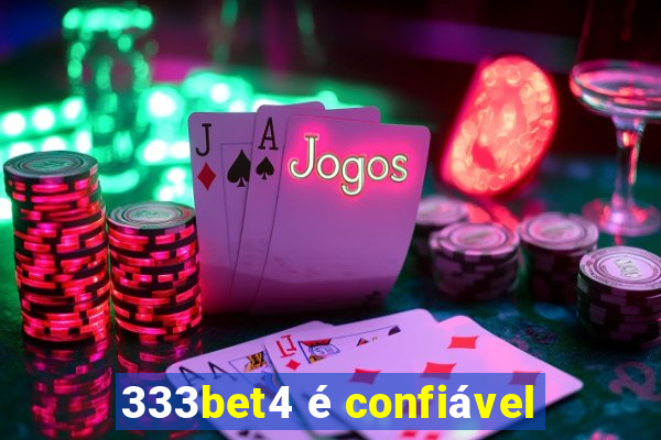 333bet4 é confiável