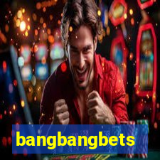 bangbangbets