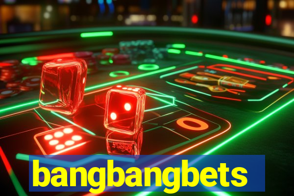 bangbangbets