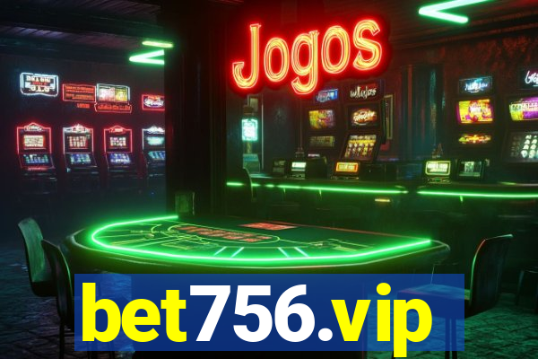 bet756.vip