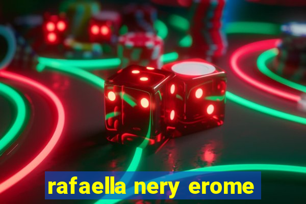 rafaella nery erome