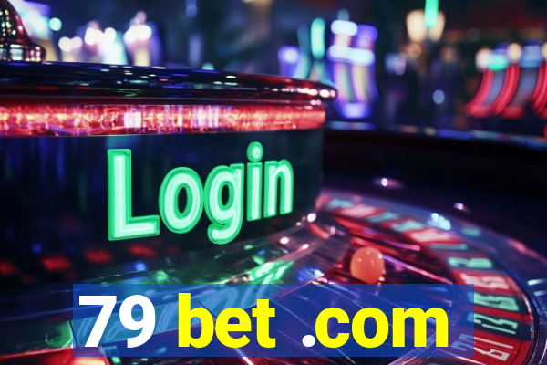 79 bet .com