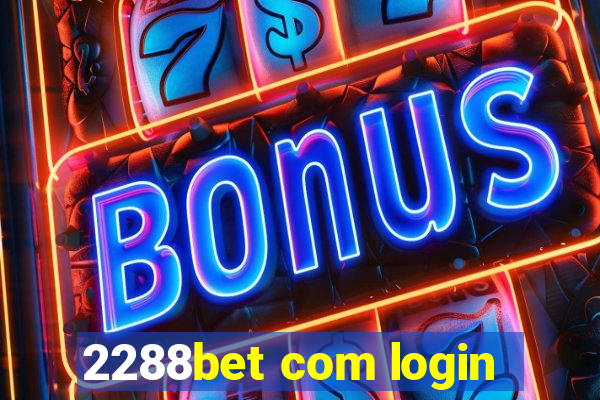 2288bet com login