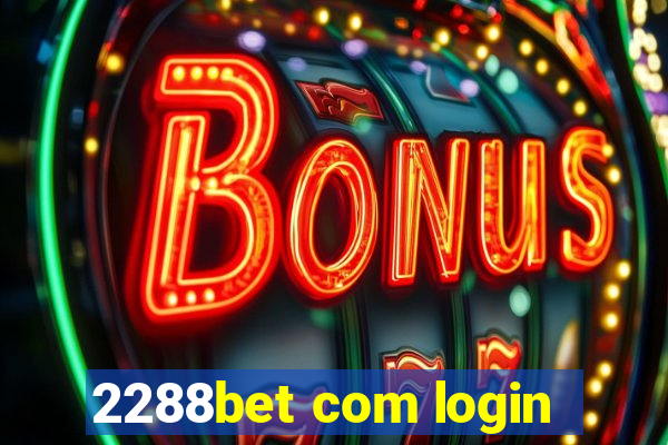 2288bet com login