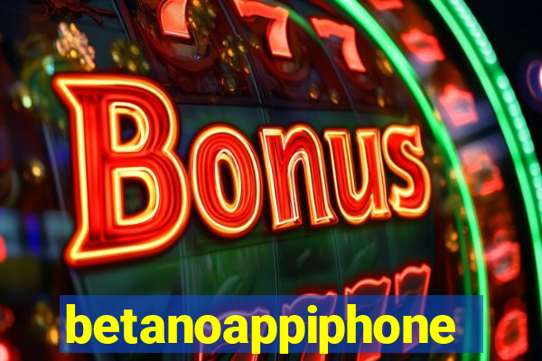 betanoappiphone