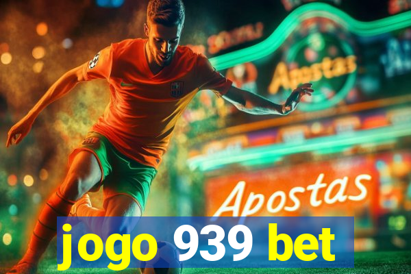 jogo 939 bet