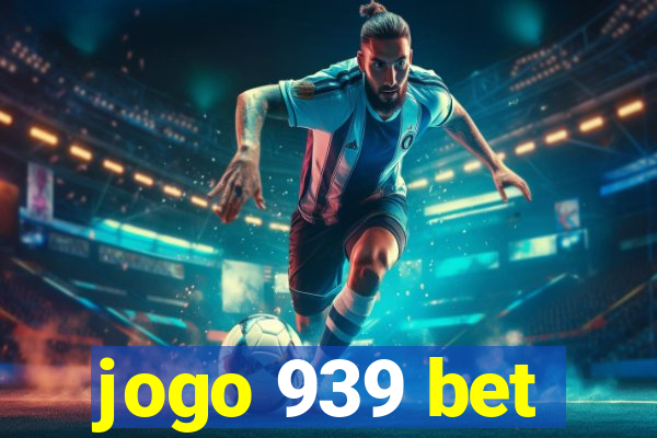 jogo 939 bet