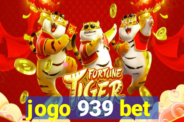 jogo 939 bet