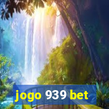 jogo 939 bet