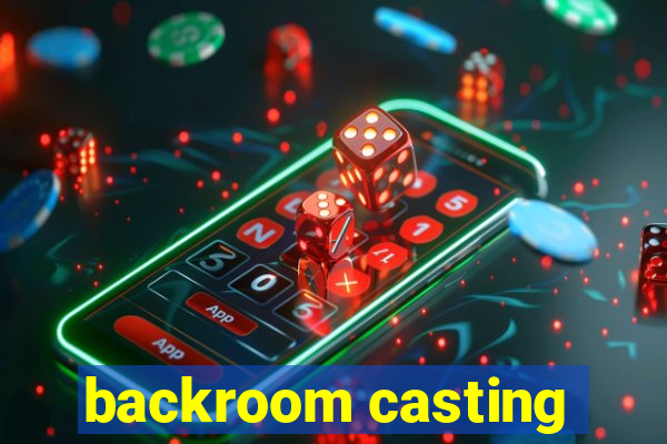 backroom casting