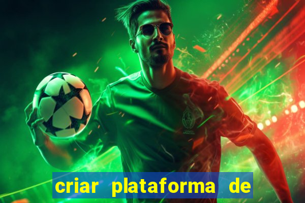 criar plataforma de jogos tigrinho