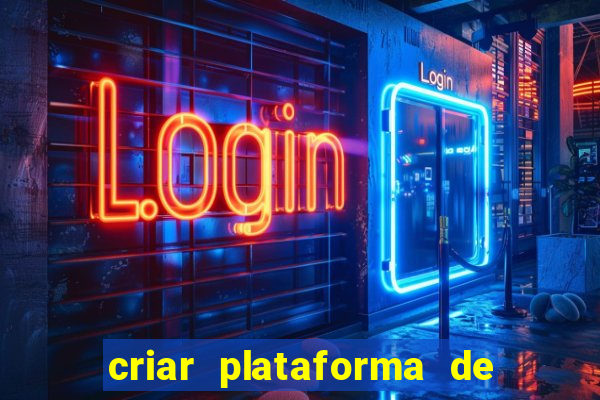 criar plataforma de jogos tigrinho