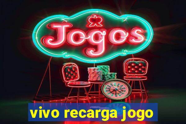 vivo recarga jogo