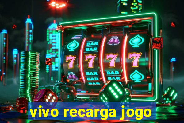 vivo recarga jogo