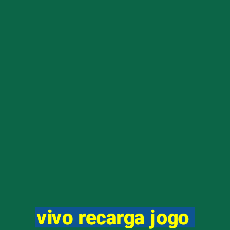 vivo recarga jogo