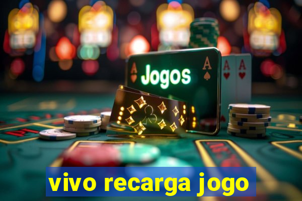 vivo recarga jogo