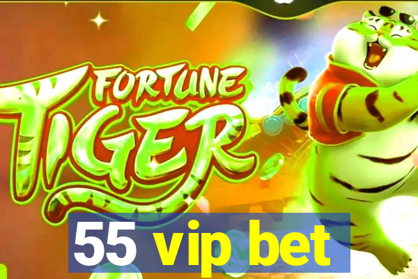 55 vip bet