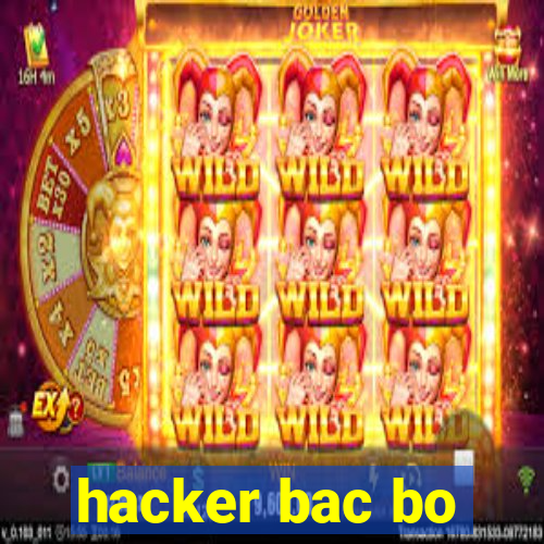 hacker bac bo