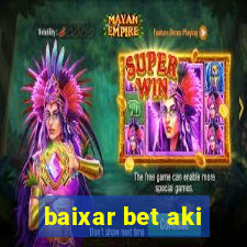 baixar bet aki