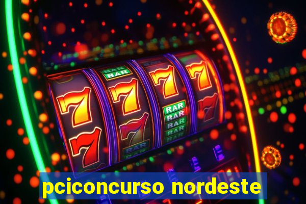 pciconcurso nordeste