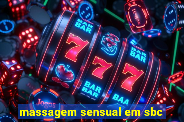 massagem sensual em sbc