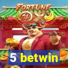 5 betwin