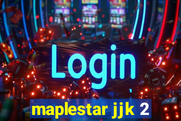 maplestar jjk 2