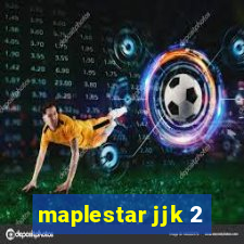 maplestar jjk 2