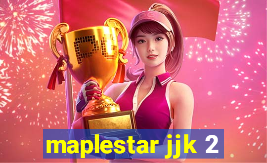 maplestar jjk 2