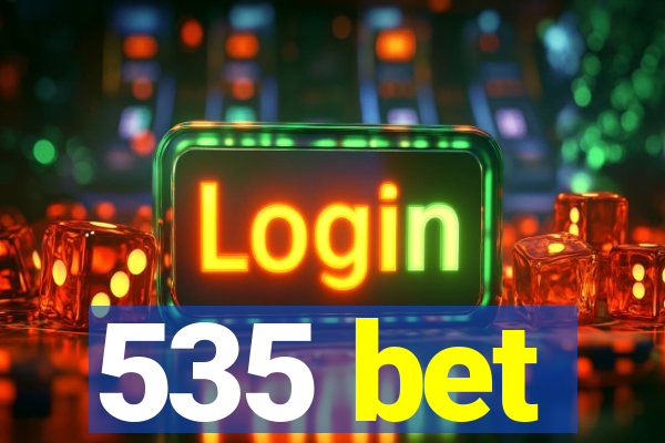 535 bet