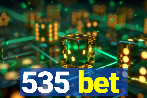 535 bet