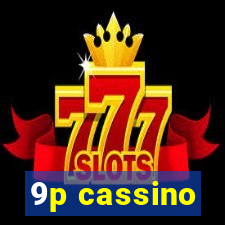 9p cassino