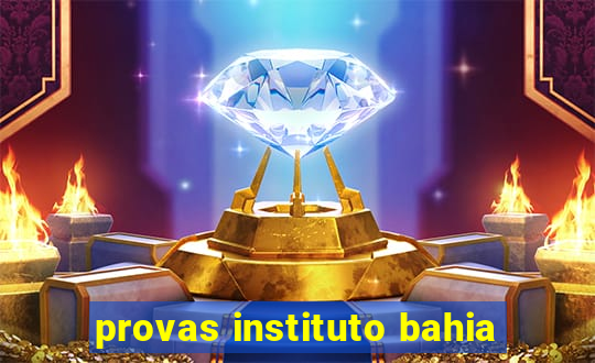 provas instituto bahia