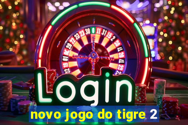 novo jogo do tigre 2