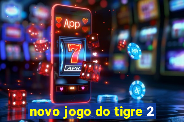 novo jogo do tigre 2