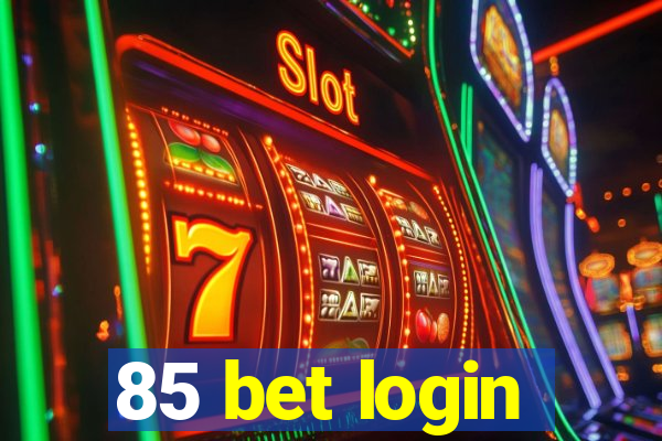 85 bet login