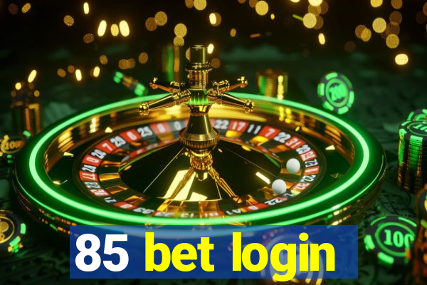 85 bet login