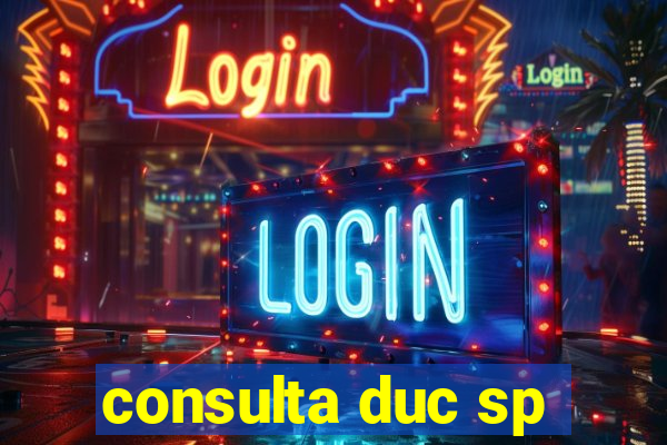 consulta duc sp